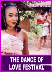 THE DANCE OF LOVE FESTIVAL - African Movies | Nigerian Movies 2023