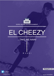 TAKE ME AWAY (prod by Raplord) by EL CHEEZY