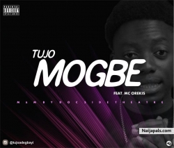Mogbe By Tujo by Produce By Kezzyklef 