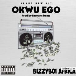 OKWU EGO by BIZZYBOI AFRICA