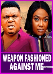 WEAPON FASHIONED AGAINST ME | Every Family Needs To See This Emotional Movie - African Movies