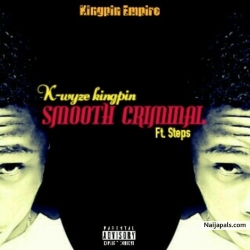 SMOOTH CRIMINAL by K-wyze kingpin ft Steps 