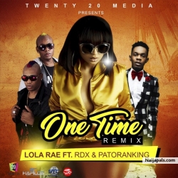 One Time (Remix) by Lola Rae ft. Patoranking & RDX