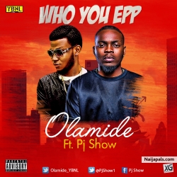 Who You Epp by Olamide ft PJ Show 