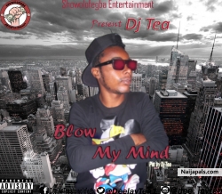 Blow My Mind by DJ Tea. 
