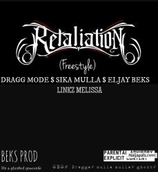 RETALIATION by DRAGG MODE_SIKA MULLA_LINKZ MELISSA_ELJAYBEKS