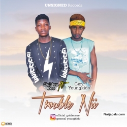 Trouble Ni by Golden Cee x General Youngkido