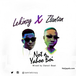 Lekinzy X Zlatan - Not a yahoo boy by Lekinzy X Zlatan 