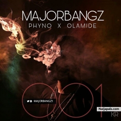 001 by Majorbangz feat. Phyno x Olamide 