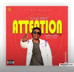 Attention by Yung Kriss