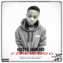 Firewood feat. Cashlord by Onyx