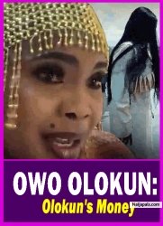 OWO OLOKUN: Olokun's Money - Yoruba Movie 2025 Drama Lola Alao | Segun Ogungbe | Arugba