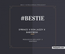 Bestie by D’Prince ft Don Jazzy & Baby Fresh