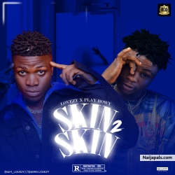 Skin 2 Skin by lovezy ft play bowy