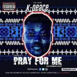 Pray For Me by Darey & K-Peace 