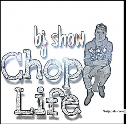 CHOP LIFE by BJ SHOW