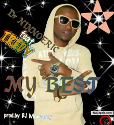MY BEST_ft_TREDY prod.by Dj macualay by Dr NINNOERIC