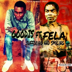 suffering n smiling by Goodis ft Fela