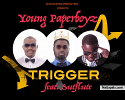  Trigger Feat. Sutflute  by Young Paperboyz  