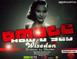 OMOGE HOW U DEY by Wisedon