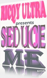 Seduce Me by Ricqy Ultra