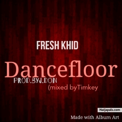 dancefloor (prod.by J.don) by Fresh Khid
