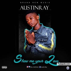 Austinray - Show me your love by  Austinray 
