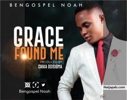 Grace Found Me by Bengospel Noah 