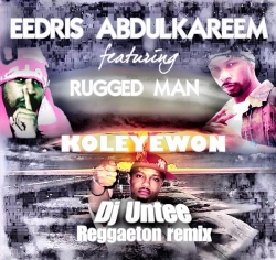 Kole ye won ( dj Untee Reggaeton rmx ) by Eedris Abdulkareem ft. Ruggedman