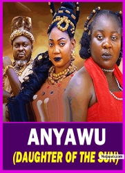 ANYAWU (DAUGHTER OF THE SUN) - 2025 Latest Nigerian Nollywood Movie ||Trending Nollywood Movie