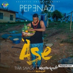 Ase by Pepenazi ft Tiwa Savage & Masterkraft