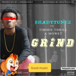 GRIND by ShadyTUnez ft.Timmie Thrill & Mowet