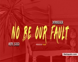 NOBE OUR FAULT by Don Seeker-hype 2CEED 
