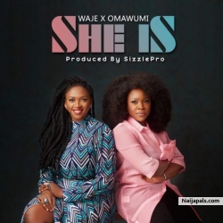 She Is by Waje ft Omawumi