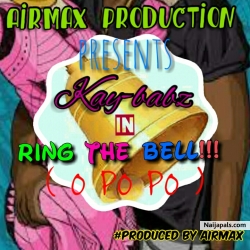 Ring the bell (O po po) - prod. by airmax 09065463495 by Kay babz a.k a Kay red