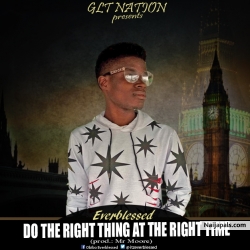 Do the right thing at the right time by Everblessed
