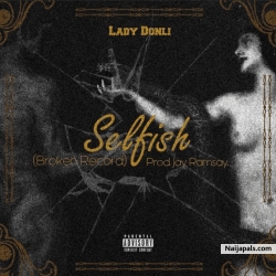 Selfish by Lady Donli
