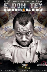 ACHIEVER ft DA JUDGE (E DON TEEE)prod. by N.O.JIZZY by ACHIEVER