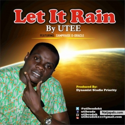 Let It Rain Feat Sampraise d' Oracle by Utee 