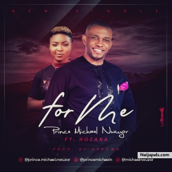 For Me by Prince Michael Nwuzor