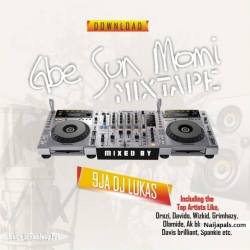 9ja dj Lukas Gbe sun momi mixtape