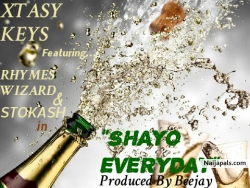 Shayo Everyday by Xtasy Keys featuring Rhymes Wizard and Stokash