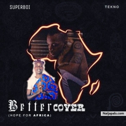 Better cover by tekno ft superboi
