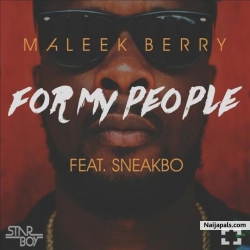 For My People by Maleek Berry Ft. Sneakbo