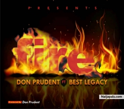 Fire by Don prudent ft Best legacy 