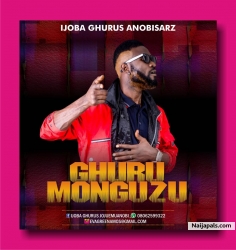 GHURU MONGUZU by IJOBA GHURU ANOBBISARZ