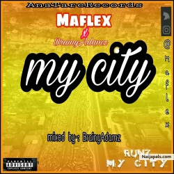 my city by AnatareRecords ft Maflex_&  _brainyAdamz