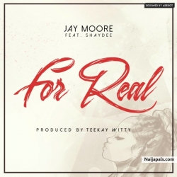 For Real by Jay Moore ft. Shaydee