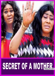 SECRET OF A MOTHER| I Beg You No Matter What You Do, Please Don';t Skip This Movie -African Movies