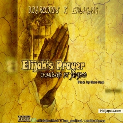 Elijah' s prayer by Mohbad ft. Jhybo